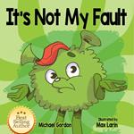 It's Not My Fault