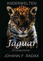 Jaguar: Ein Fantasy Roman