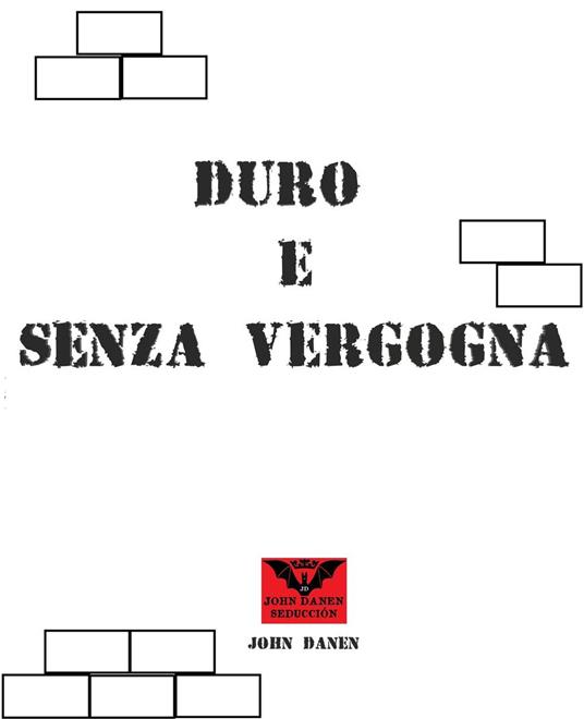 Duro e Senza Vergogna - John Danen - ebook