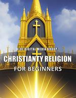 Christianity Religion for Beginners