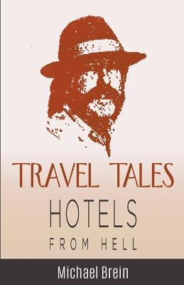 Travel Tales: Hotels from Hell - Michael Brein - cover