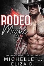 Rodeo Magic: Ein Milliardär Liebesroman