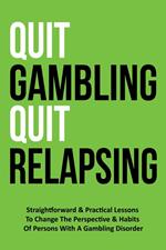 Quit Gambling Quit Relapsing