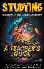 Studying Teaching in the Bible Classroom: A Teacher's Guide