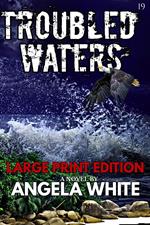 Troubled Waters Large Print Edition