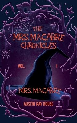Mrs. Macabre - Austin Ray Bouse - cover