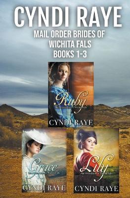 Mail Order Brides of Wichita Falls Books 1-3 - Cyndi Raye - cover