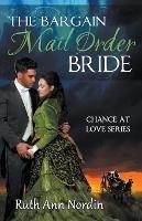 The Bargain Mail Order Bride - Ruth Ann Nordin - cover