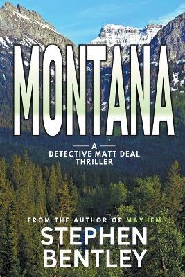 Montana: A Detective Matt Deal Thriller - Stephen Bentley - cover