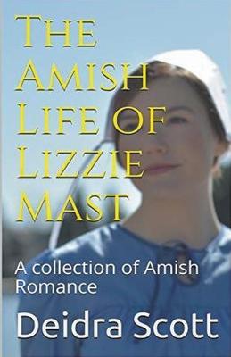 The Amish Life of Lizzie Mast - Deidra Scott - cover