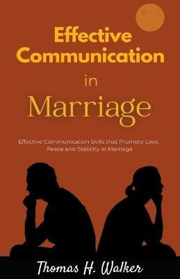 Effective Communication in Marriage - Thomas H Walker - cover