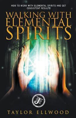 Walking with Elemental Spirits - Taylor Ellwood - cover