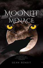 Moonlit Menace: Stories of Lycanthropic Terror