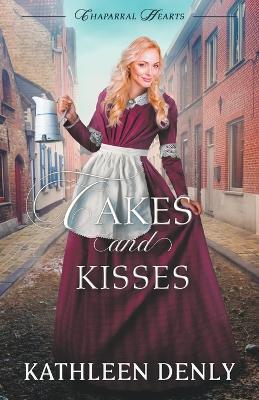 Cakes & Kisses - Kathleen Denly - cover