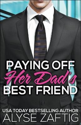 Paying Off Her Dad's Best Friend - Alyse Zaftig - cover