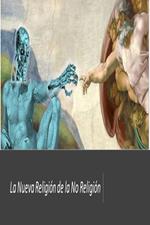 La Nueva Religión de la No Religión