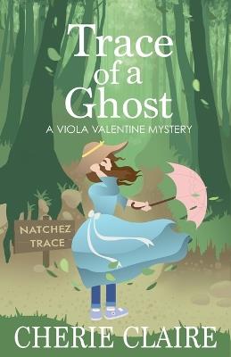 Trace of a Ghost - Cherie Claire - cover