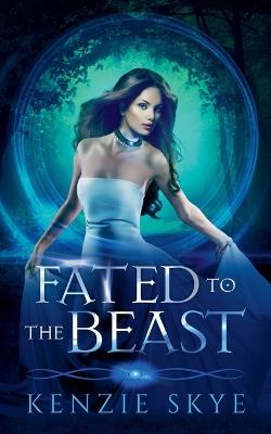 Fated to the Beast - Kenzie Skye - cover