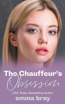 The Chauffeur's Obsession - Emma Bray - cover
