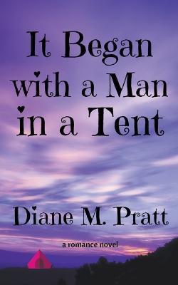 It Began with a Man in a Tent - Diane M Pratt - cover