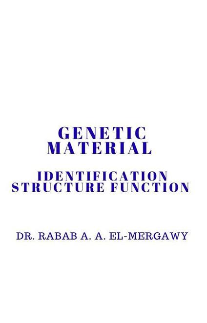 Genetic Material : Identification Structure Function