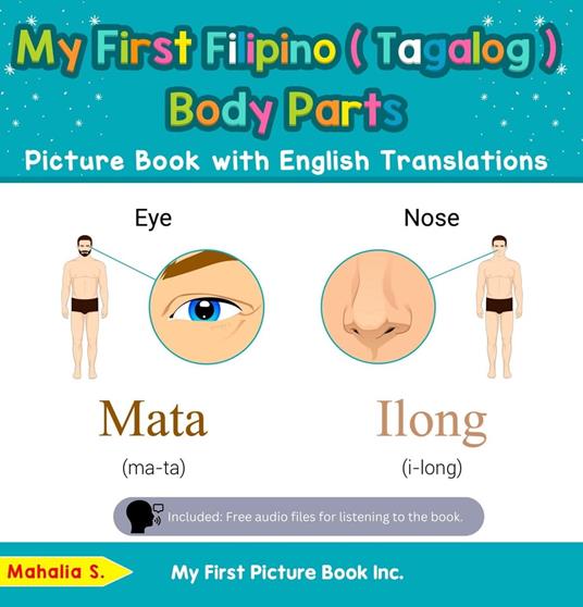 My First Filipino (Tagalog) Body Parts Picture Book with English Translations