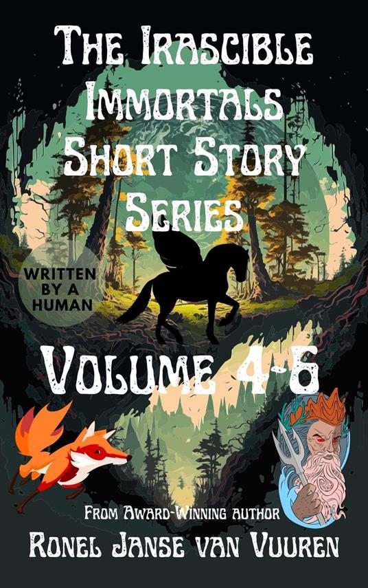 The Irascible Immortals Short Story Series Volume 4-6
