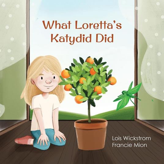 What Loretta's Katydid Did - Lois Wickstrom - ebook