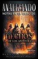 Analizando Notas en el Libro de los Hechos: Un Viaje de Continuacion en la Obra de Jesus