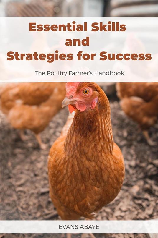 The Poultry Farmer's Handbook: Essential Skills and Strategies for Success