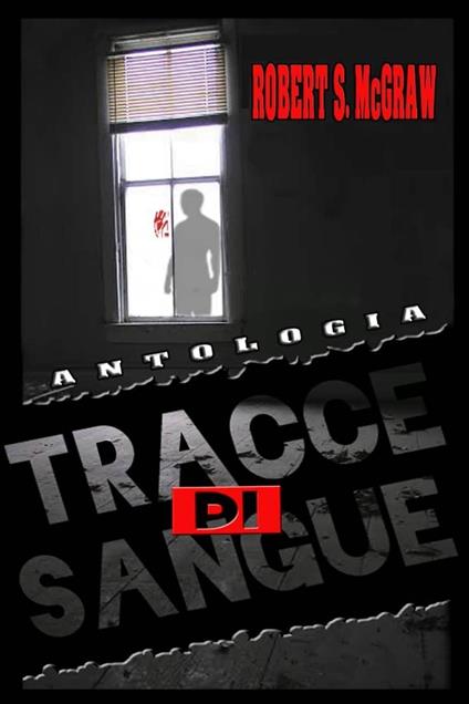 Antologia Tracce di sangue - Robert S. McGraw - ebook