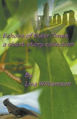 Echoes of Elder Times Collection - Lisa Williamson - cover