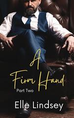 A Firm Hand: Part Two