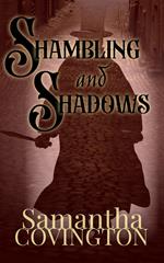 Shambling and Shadows