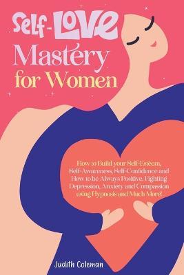 Self Love Mastery for Women - Judith Coleman - cover