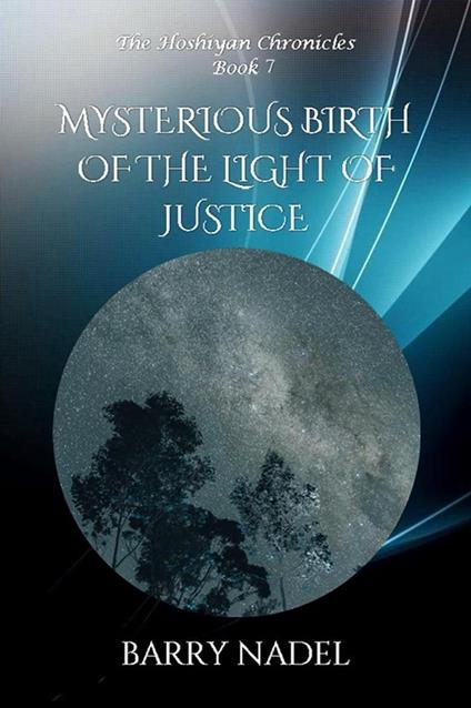 Mysterious Birth of the Light of Justice - Barry Dr. Nadel,Barry Nadel - ebook