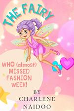 The Fairy Who Almost Missed Fashion Week!