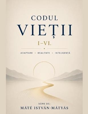 Codul Vietii I-VI. - Mate Istvan-Matyas - cover