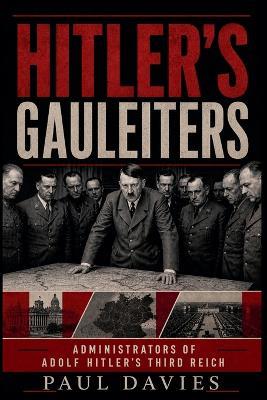 Hitler's Gauleiters - Paul Davies - cover