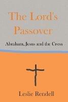 The Lord's Passover - Leslie Rendell - cover