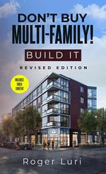 Don’t Buy Multi-Family! Build It