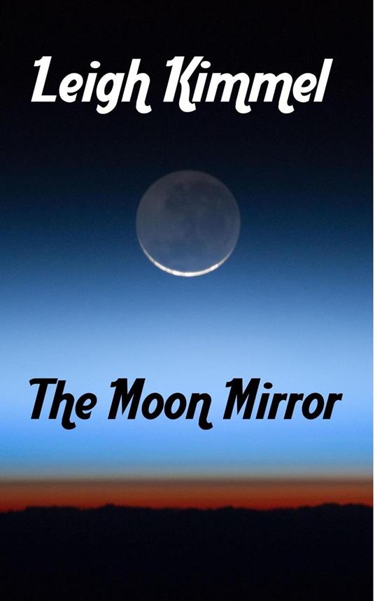The Moon Mirror