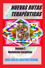 Nuevas Rutas Terapéuticas. Volumen 2: Movimientos Energéticos