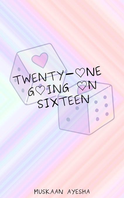 Twenty-One Going on Sixteen