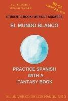 El Mundo Blanco (B2-C1 Advanced Level) -- Student's Book: Without Answers (Spanish Graded Readers) - J M Hernandez - cover