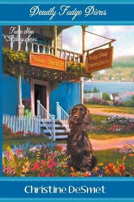 Deadly Fudge Divas - Christine Desmet - cover