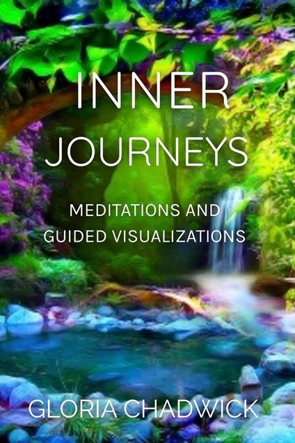 Inner Journeys: Meditations and Guided Visualizations