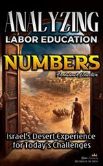 Analyzing the Labor Education in Numbers: Israel's Desert Experience for Today's Challenges