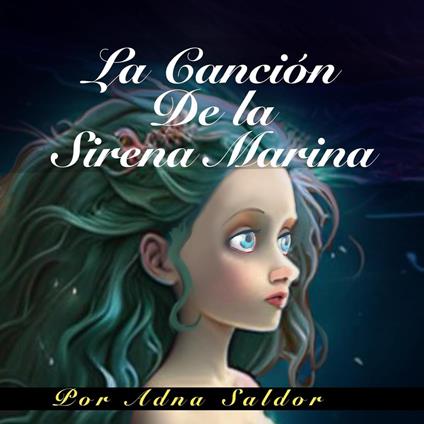 La Canción de la Sirena Marina - Adna Saldor - ebook