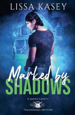 Marked by Shadows - Lissa Kasey - cover